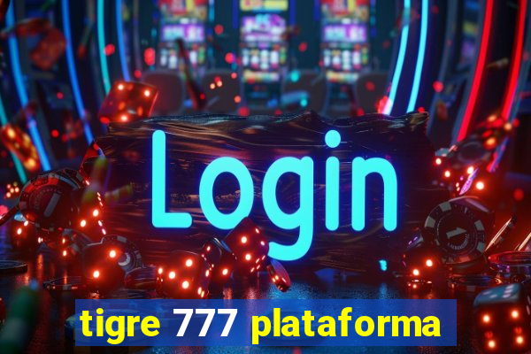 tigre 777 plataforma